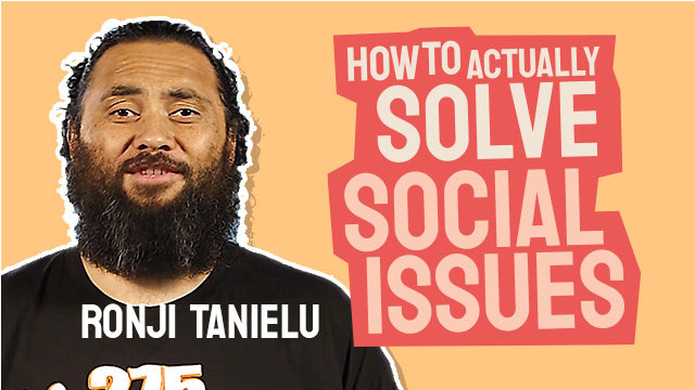 Ronji Tanielu How To Actually Solve Social Issues