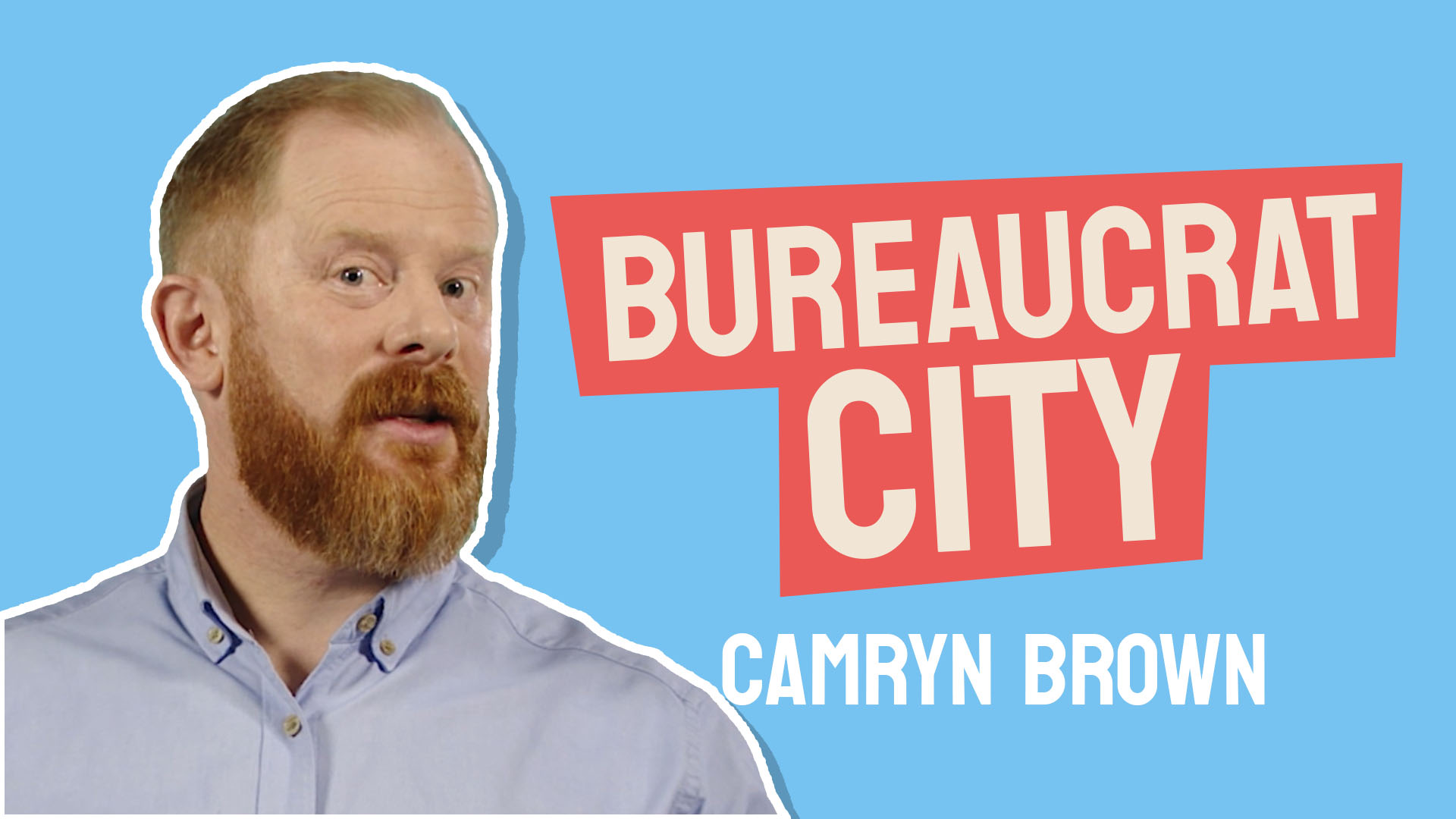 Camryn Brown: Bureaucrat City