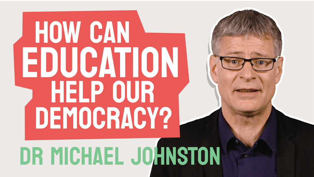 Dr Michael Johnston: How can education help our democracy?