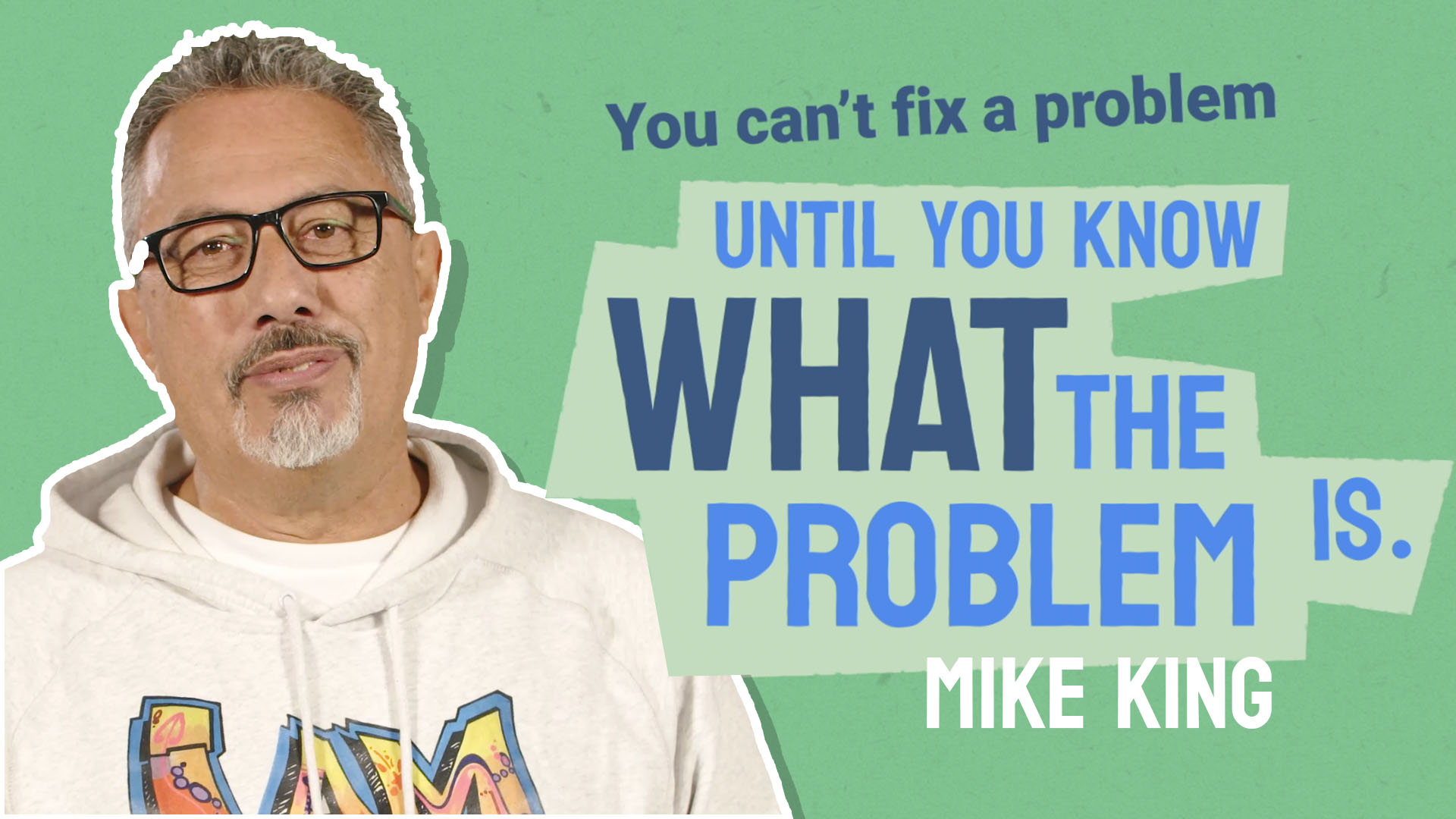 Mike King: You can’t fix a problem until you know what the problem is